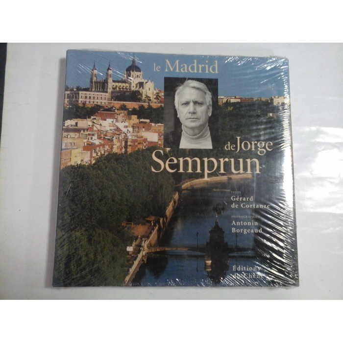 LE MADRID DE JORGE SEMPRUN - GERARD DE CORTANZE - ALBUM